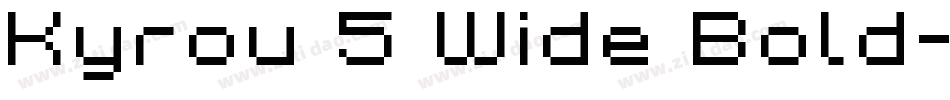 Kyrou 5 Wide Bold字体转换